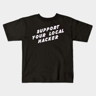 Support Your Local Hacker Kids T-Shirt